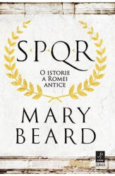 SPQR. O istorie a Romei antice - Mary Beard (ISBN: 9786064001139)