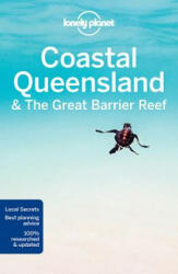 Lonely Planet Coastal Queensland & the Great Barrier Reef - Lonely Planet (ISBN: 9781786571557)