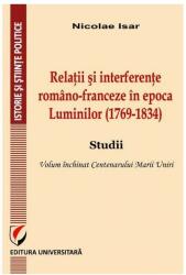 Relații și interferențe româno-franceze în epoca Luminilor (1769-1834). Studii (ISBN: 9786062806460)