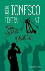 Teatru VI. Noul locatar. Rinocerii - Eugene Ionesco (ISBN: 9789735057794)