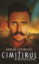 Cimitirul eroilor - Adrian Lesenciuc (ISBN: 9786068814759)