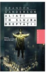 Aliati in slujba dreptatii - Brandon Sanderson. Volumul al patrulea al seriei Nascuti in ceata (ISBN: 9786064003041)