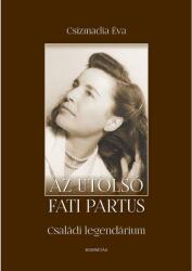 Az utolsó fati partus - családi legendárium (ISBN: 9786155058837)