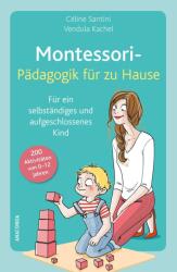 Montessori-Pädagogik für zu Hause - Céline Santini, Vendula Kachel, Carolin Wiedemeyer (0000)