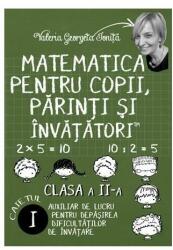 Matematica pentru copii, părinți și învățători. Clasa a II-a, caietul I (ISBN: 9786068935133)