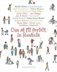 Cum sa fii fericit in Romania (ISBN: 9789735058876)