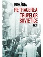 Romania. Retragerea trupelor sovietice - Ioan Scurtu (ISBN: 9789734507283)