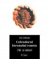 Calendarul taranului roman. Zile si mituri - Ion Ghinoiu (ISBN: 9786067043914)