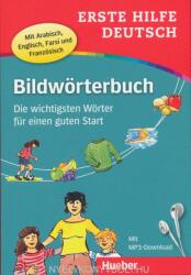 Erste Hilfe Deutsch Bildwörterbuch: Die wichtigsten Wörter für einen guten Start (ISBN: 9783194810044)