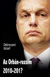 Az Orbán-rezsim 2010-201? (ISBN: 9786158058919)