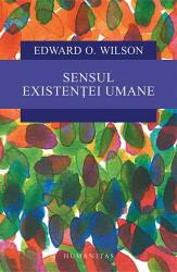 Sensul existentei umane - Edward O. Wilson (ISBN: 9789735059132)