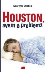 Houston, avem o problemă (ISBN: 9789737249722)