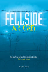 Fellside ( paperback ) - M. R. CAREY (ISBN: 9786064300843)