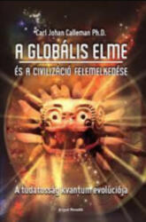 A Globális elme és a civilizáció felemelkedése (ISBN: 9786155647543)