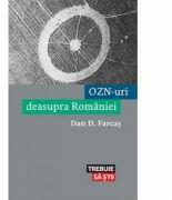 OZN-uri deasupra Romaniei - Dan D. Farcas (ISBN: 9786067891102)