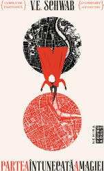 Partea intunecata a magiei - V. E. Schwab. Prima parte din Seria CULORILE MAGIEI (ISBN: 9786064300898)