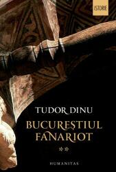 Bucurestiul fanariot. Administratie, mestesuguri, negot - Tudor Dinu (ISBN: 9789735050108)
