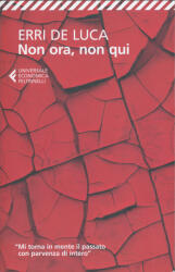 Erri De Luca: Non ora, non qui (ISBN: 9788807881534)