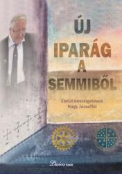 Új iparág a semmiből (ISBN: 9786158034449)