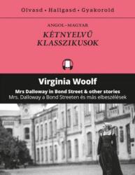 Mrs Dalloway a Bond streeten és más elbeszélések - Mrs Dalloway in Bond Street & other stories (2017)