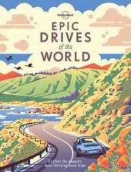 Lonely Planet Epic Drives of the World - Lonely Planet (ISBN: 9781786578648)