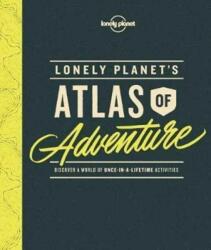 Lonely Planet's Atlas of Adventure - Lonely Planet (ISBN: 9781786577597)