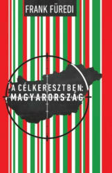 Füredi Ferenc: A célkeresztben - Magyarország (2017)
