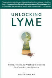 Unlocking Lyme - William Rawls (ISBN: 9780982322529)
