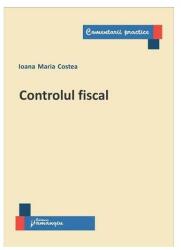 Controlul fiscal - Ioana Maria Costea (ISBN: 9786062709372)