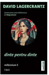 Dinte pentru dinte. Continuarea seriei Millennium - David Lagercrantz (ISBN: 9786064003126)
