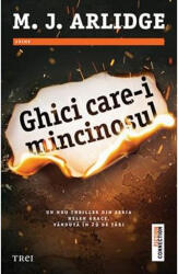 Ghici care-i mincinosul - M. J. Arlidge (ISBN: 9786064002723)