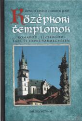 KÖZÉPKORI TEMPLOMOK - Komárom, Esztergom, Bars és Hont vármegyében (ISBN: 9788089734269)