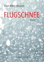 Birgit Müller-Wieland: Flugschnee (ISBN: 9783701312481)