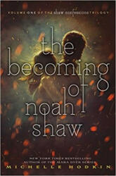 Becoming of Noah Shaw - Michelle Hodkin (ISBN: 9781471171413)