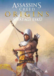 Oliver Bowden - Assassins Creed Origins: Sivatagi eskü (2018)