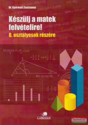 KÉSZÜLJ A MATEKFELVÉTELIRE! 8. O (ISBN: 9789631295184)