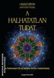 A halhatatlan tudat - A tudomány és az agyon kívüli tudatosság - KAPHATÓ, RENDELHETŐ! (ISBN: 9786155647529)