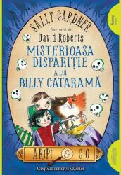 Misterioasa dispariție a lui Billy Cataramă. Aripi & Co (Vol. 3) - PB (ISBN: 9786067882513)