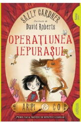 Operatiunea Iepurasul, Sally Gardner, David Roberts - Editura Art (ISBN: 9786067882490)