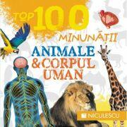 Top 100 minunatii. Animale si corpul uman (ISBN: 9786063801815)