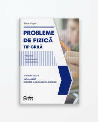 PROBLEME DE FIZICA - Tip grila (ISBN: 9786067932096)