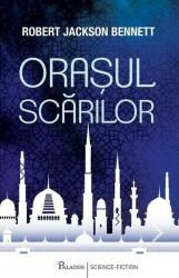 Orasul scarilor - Robert Jackson Bennett (ISBN: 9786068673547)