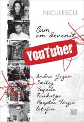 Cum am devenit YouTuber (ISBN: 9786063801808)