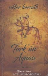 Horváth Viktor: Türk'ün Aynasi (ISBN: 9786051730660)