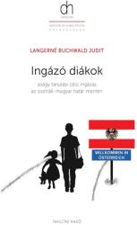 Ingázó diákok - avagy tanulási célú ingázás az osztrák-magyar határ mentén (ISBN: 9786155848018)