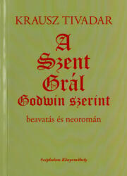 A Szent Grál Godwin szerint (ISBN: 9786155479434)