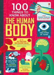 100 THINGS TO KNOW ABOUT THE HUMAN BODY (ISBN: 9781474916158)