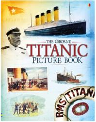 Titanic Picture Book - Megan Cullis, Emily Bone (ISBN: 9781474930208)