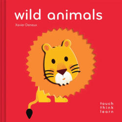 TouchThinkLearn: Wild Animals - Xavier Deneux (ISBN: 9781452162881)