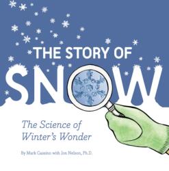 Story of Snow - Jon Nelson, Mark Cassino (ISBN: 9781452164366)